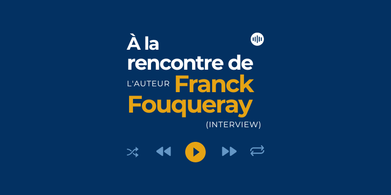 Interview de l'auteur Franck Fouqueray