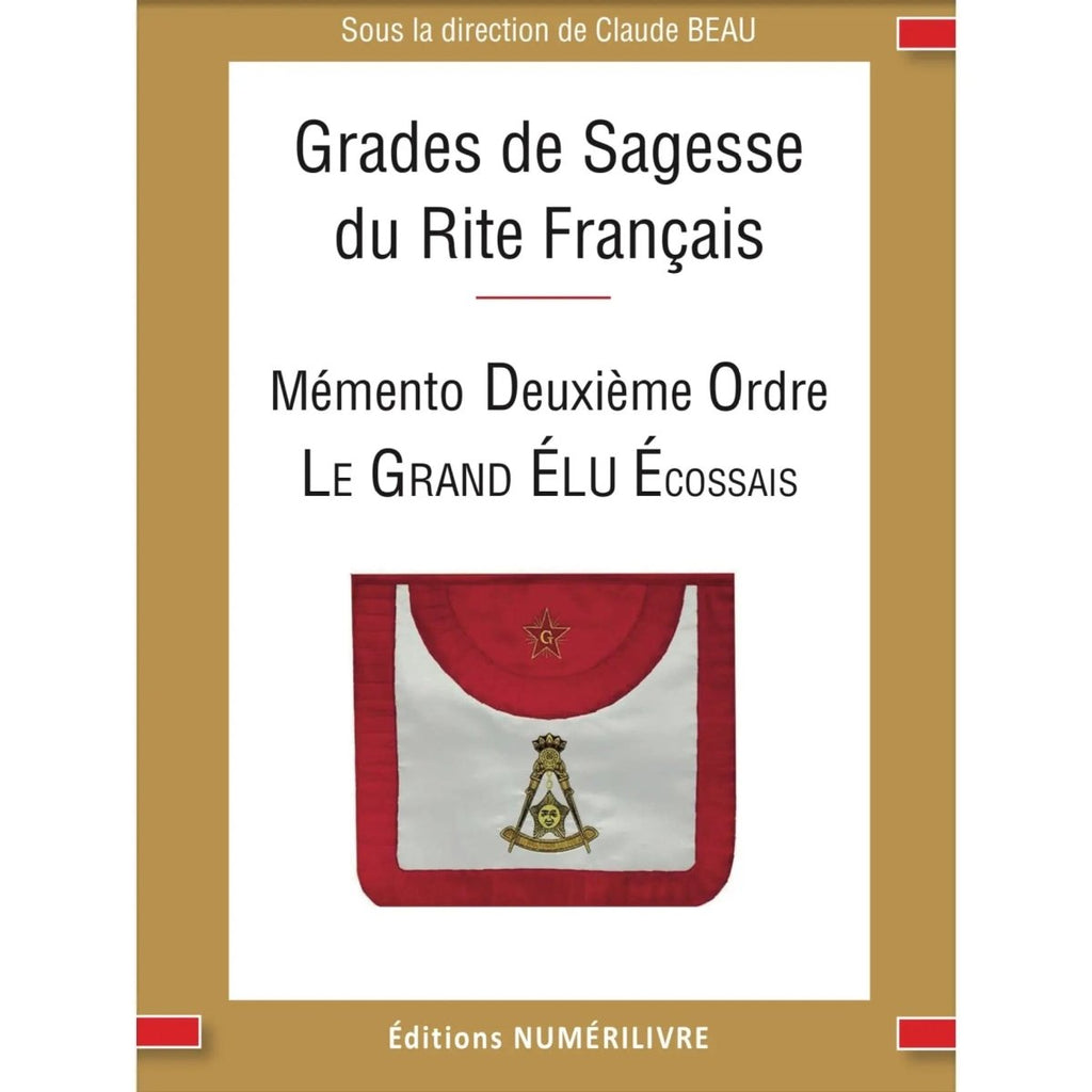 Grade de Sagesse du Rite Français - Mémento Deuxième Ordre, LE GRAND ÉLU ÉCOSSAIS - Nos Colonnes