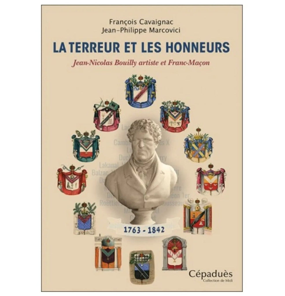La Terreur et les Honneurs - Jean - Nicolas BOUILLY Artiste et Franc - maçon (1763 - 1842) - Nos Colonnes
