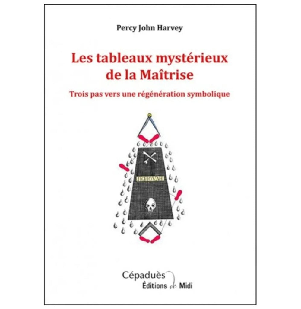 Les Tableaux mystérieux de la Maîtrise - Trois pas vers une régénération symbolique - Nos Colonnes