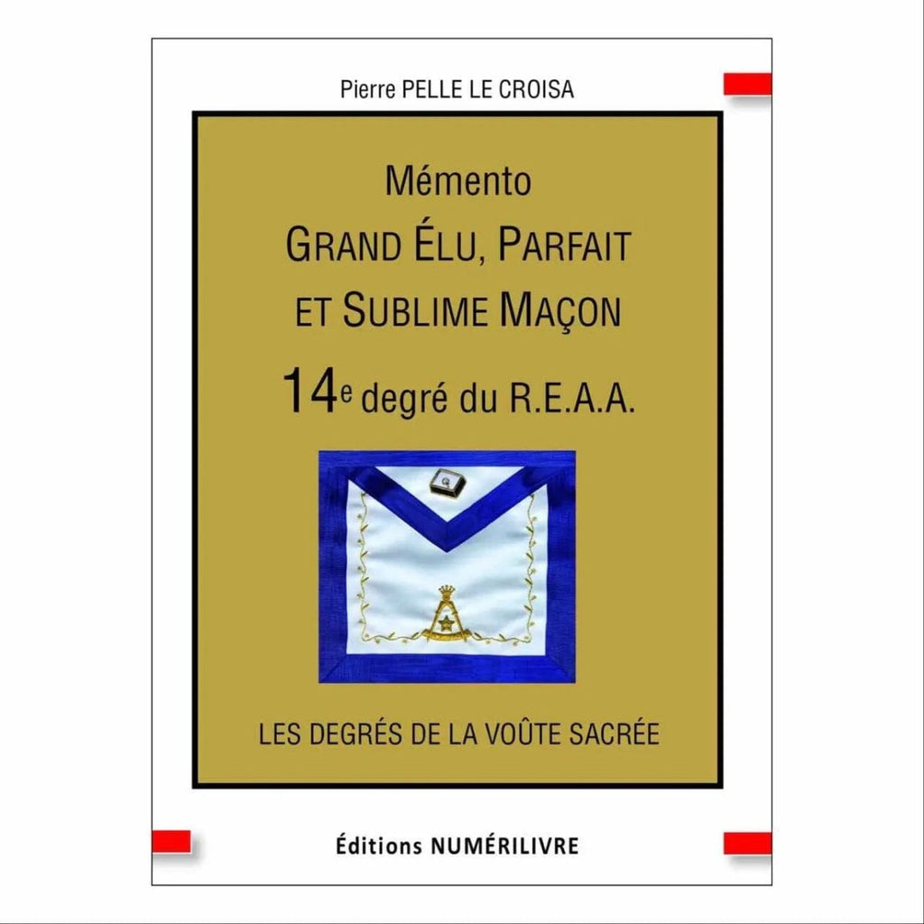Mémento Grand Elu, Parfait et Sublime Maçon. 14e degré du REAA - Nos Colonnes